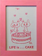 「LIFE is...CAKE」